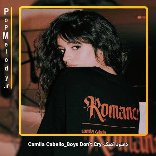 دانلود آهنگ Camila Cabello Boys Don’t Cry